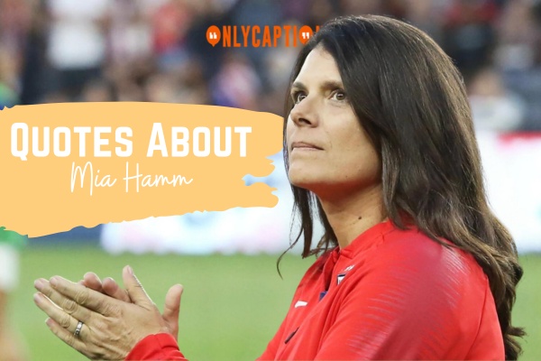 Quotes About Mia Hamm 1-OnlyCaptions