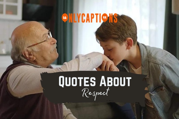 Quotes About Respect 1-OnlyCaptions