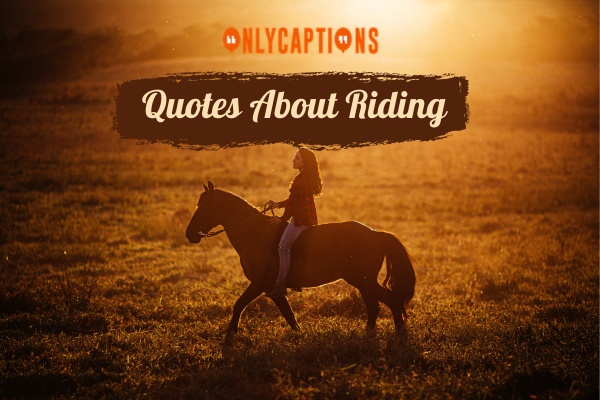 Quotes About Riding 1-OnlyCaptions