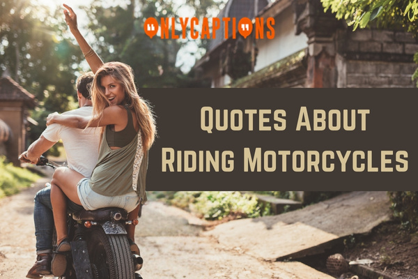 Quotes About Riding Motorcycles 1-OnlyCaptions