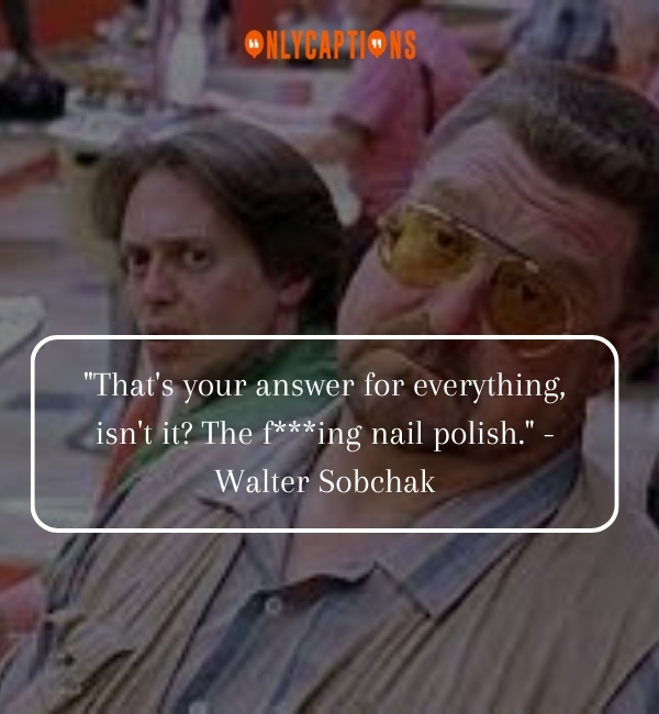 Quotes About The Big Lebowski Walter 2-OnlyCaptions