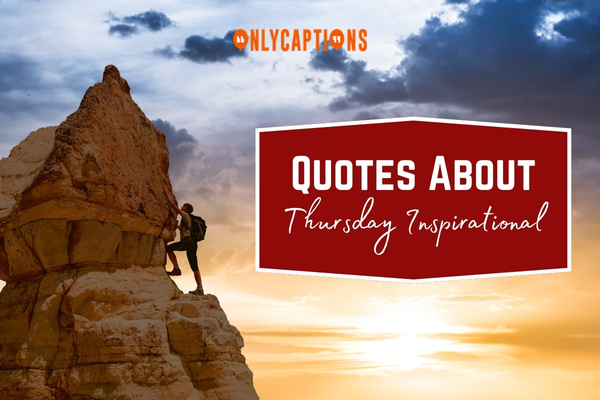 930+ Quotes About Thursday Inspirational (2024) Spark Positivity