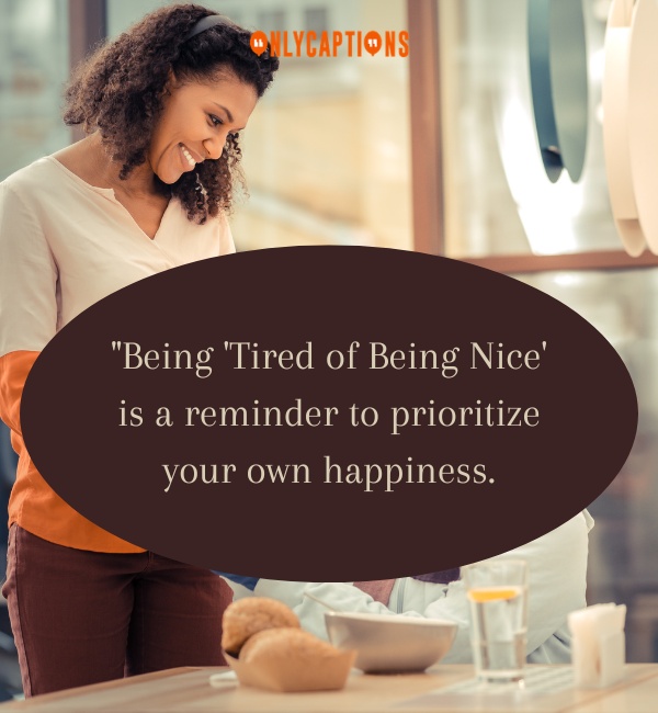 Quotes About Tired of Being Nice-OnlyCaptions