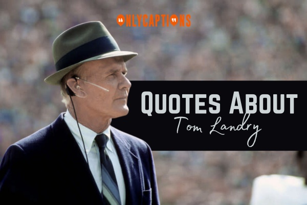 Quotes About Tom Landry-OnlyCaptions