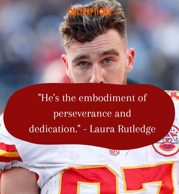 Quotes About Travis Kelce 3-OnlyCaptions