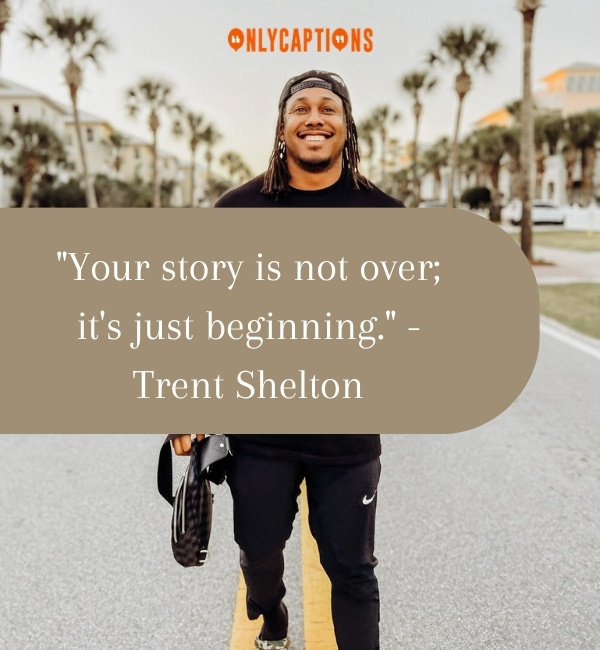 Quotes About Trent Shelton-OnlyCaptions