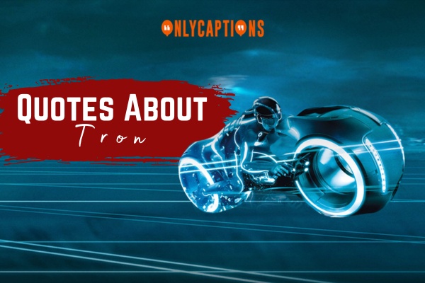 Quotes About Tron 1-OnlyCaptions