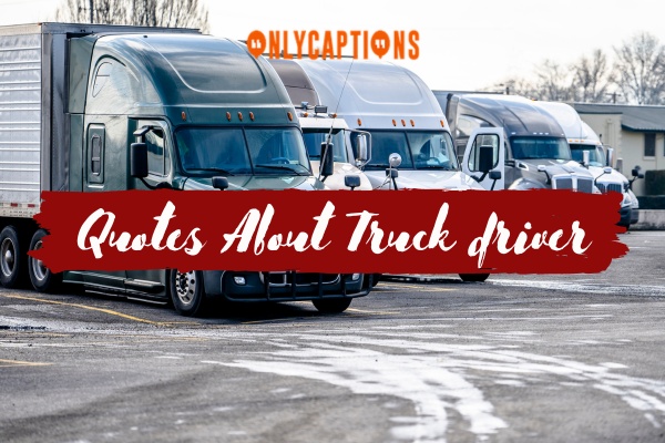 Quotes About Truck driver 1-OnlyCaptions