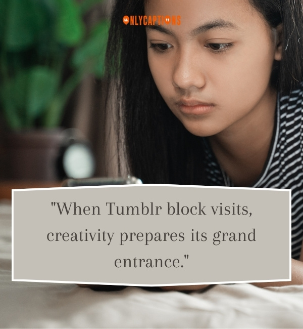 Quotes About Tumblr Block 2-OnlyCaptions