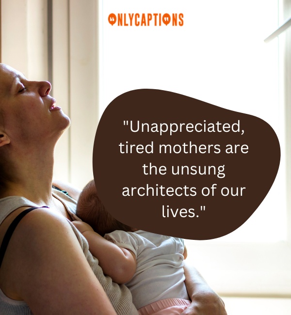 Quotes About Unappreciated Tired Mother-OnlyCaptions