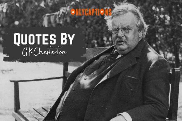 Quotes By G. K. Chesterton 1-OnlyCaptions