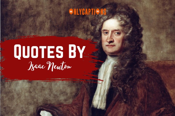 Quotes By Isaac Newton 1-OnlyCaptions