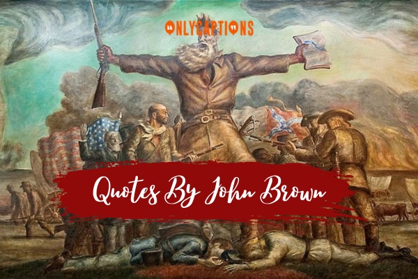 Quotes By John Brown 1-OnlyCaptions