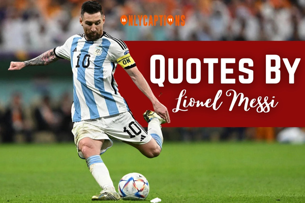 Quotes By Lionel Messi 1-OnlyCaptions