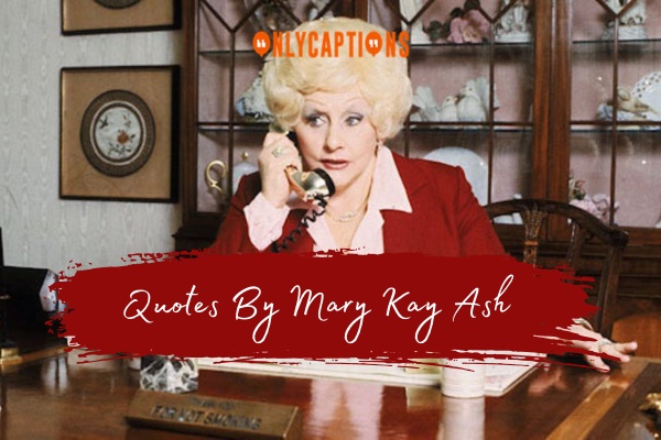 Quotes By Mary Kay Ash 1-OnlyCaptions