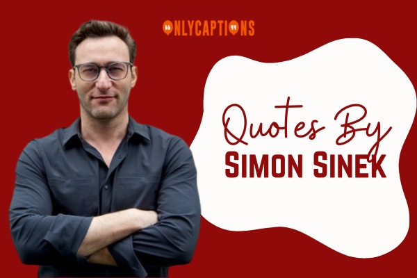 Quotes By Simon Sinek 1-OnlyCaptions