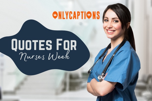 Quotes For Nurses Week 1-OnlyCaptions