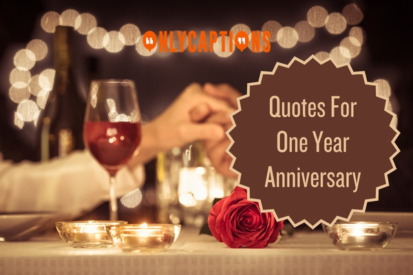 Quotes For One Year Anniversary 1-OnlyCaptions