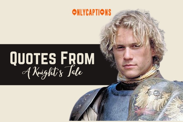 Quotes From A Knights Tale-OnlyCaptions