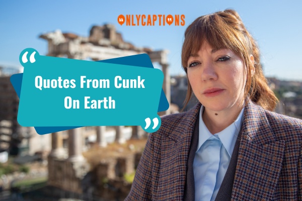 Quotes From Cunk On Earth 1-OnlyCaptions