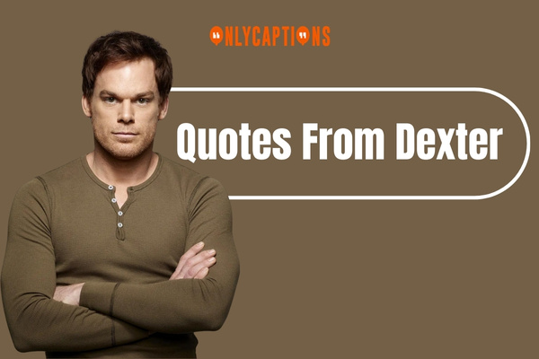 Quotes From Dexter 1-OnlyCaptions