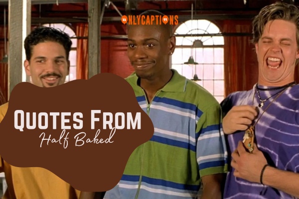 Quotes From Half Baked-OnlyCaptions