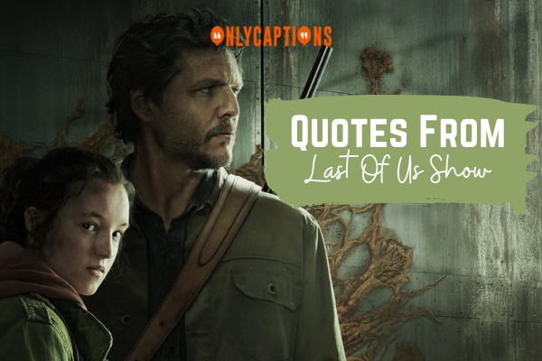 Quotes From Last Of Us Show 1-OnlyCaptions