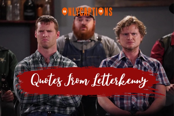 Quotes From Letterkenny 5-OnlyCaptions