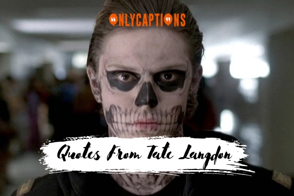 Quotes From Tate Langdon-OnlyCaptions