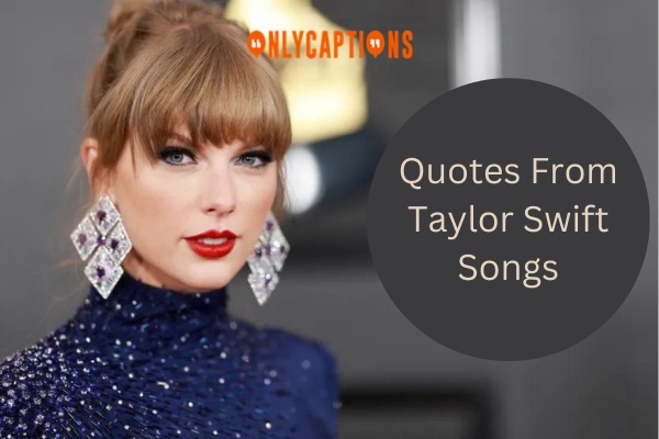 Quotes From Taylor Swift Songs 2-OnlyCaptions