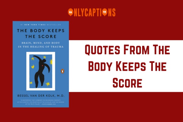 Quotes From The Body Keeps The Score 1-OnlyCaptions