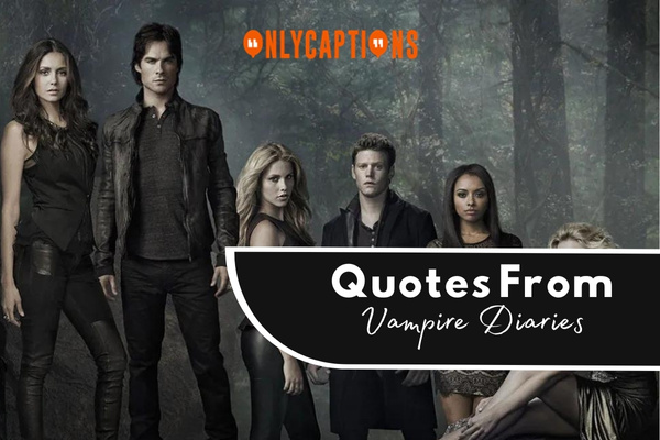 Quotes From Vampire Diaries (2024)