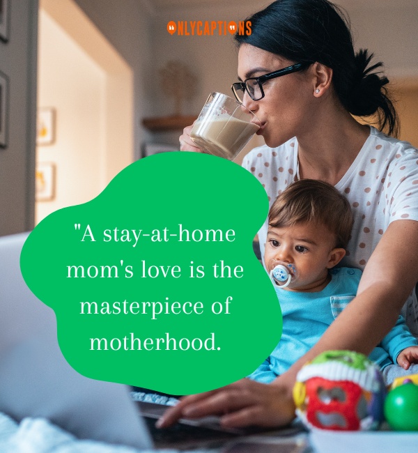 Quotes for Stay at Home Moms-OnlyCaptions