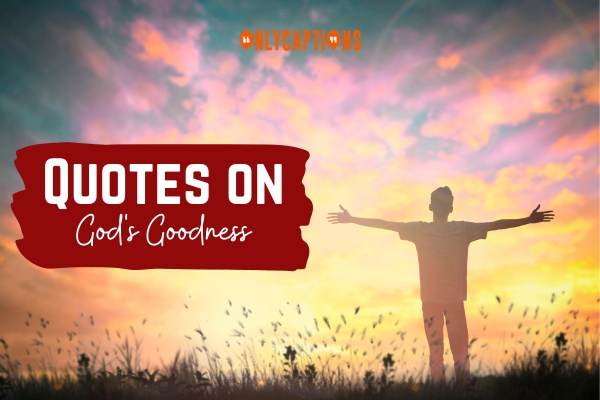 Quotes on Gods Goodness 1-OnlyCaptions