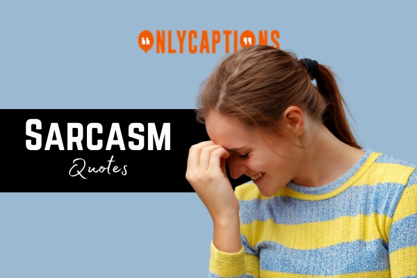 Sarcasm Quotes-OnlyCaptions