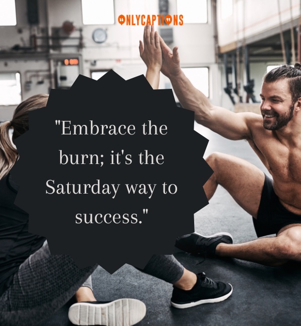 Saturday Workout Quotes-OnlyCaptions
