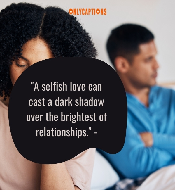 Selfish Toxic Relationship Quotes-OnlyCaptions
