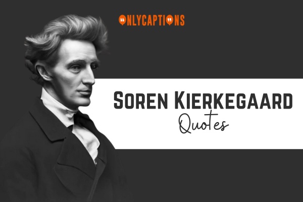 Soren Kierkegaard Quotes 1-OnlyCaptions
