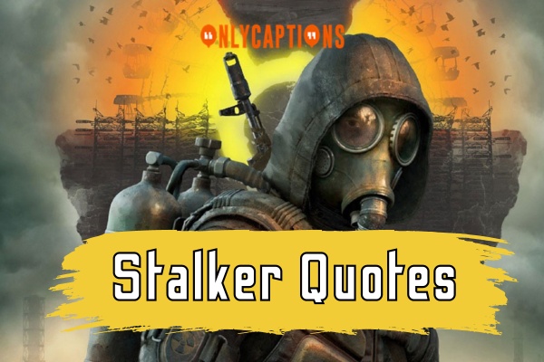 Stalker Quotes 1-OnlyCaptions