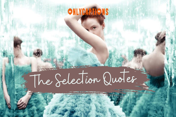 The Selection Quotes-OnlyCaptions