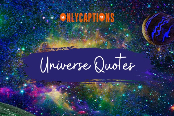 Universe Quotes 1-OnlyCaptions