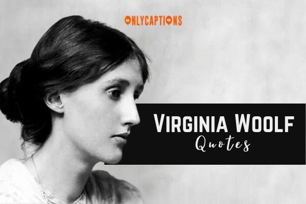 Virginia Woolf Quotes 1-OnlyCaptions