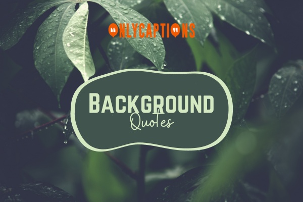 Background Quotes-OnlyCaptions