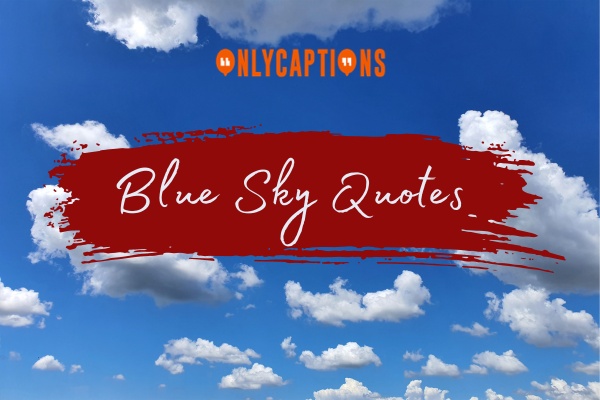 Blue Sky Quotes 1-OnlyCaptions