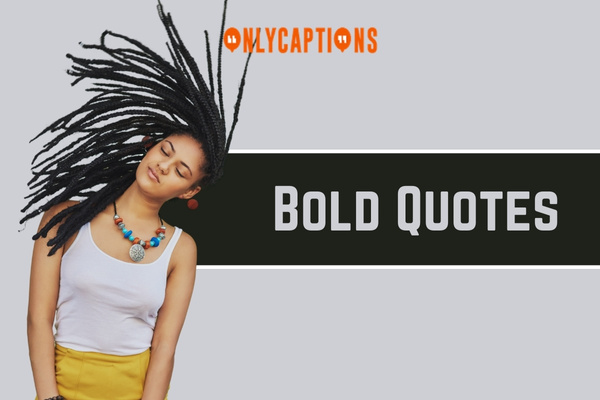 Bold Quotes 1-OnlyCaptions