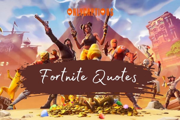 Fortnite Quotes 1-OnlyCaptions
