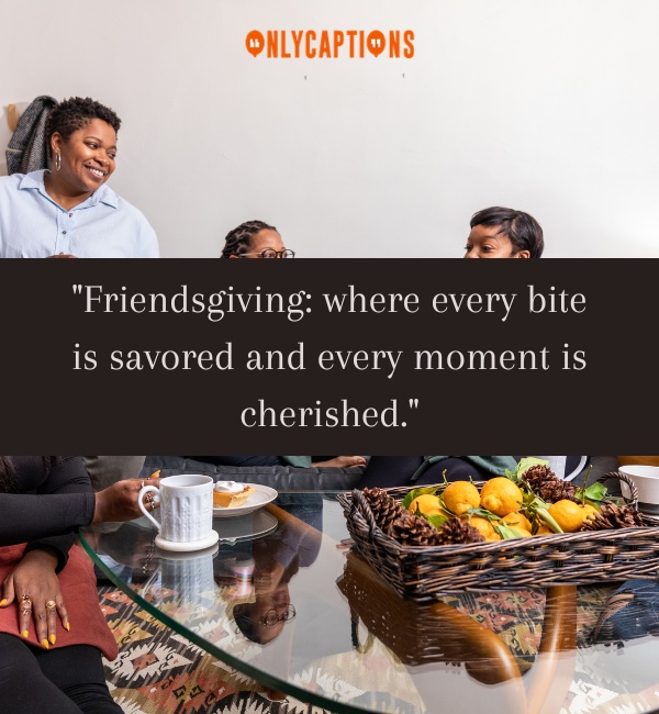 Friendsgiving Quotes 3-OnlyCaptions