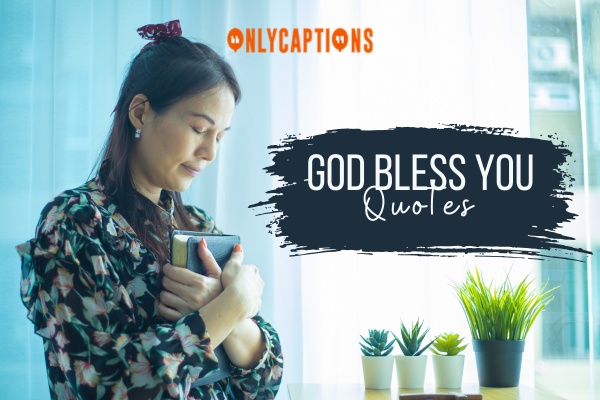 God Bless You Quotes 1-OnlyCaptions