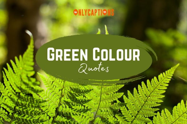 Green Colour Quotes 1-OnlyCaptions