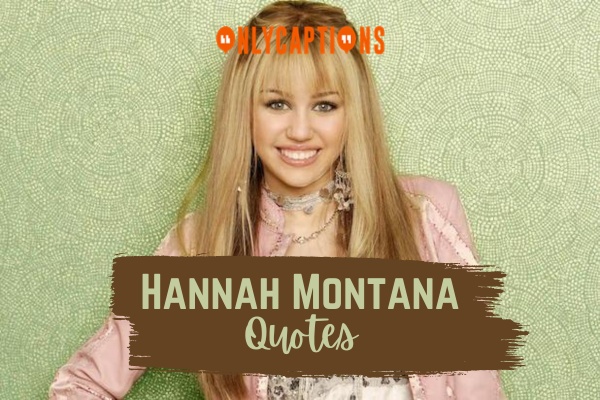 Hannah Montana Quotes (2024)